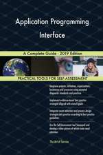 Application Programming Interface A Complete Guide - 2019 Edition