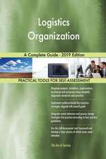 Logistics Organization A Complete Guide - 2019 Edition