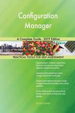 Configuration Manager A Complete Guide - 2019 Edition