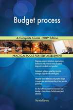 Budget process A Complete Guide - 2019 Edition