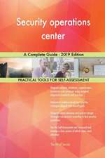 Security operations center A Complete Guide - 2019 Edition