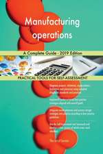 Manufacturing operations A Complete Guide - 2019 Edition