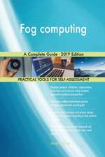Fog computing A Complete Guide - 2019 Edition