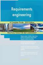 Requirements engineering A Complete Guide - 2019 Edition