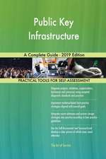 Public Key Infrastructure A Complete Guide - 2019 Edition