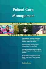 Patient Care Management A Complete Guide - 2019 Edition