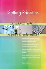 Setting Priorities A Complete Guide - 2019 Edition