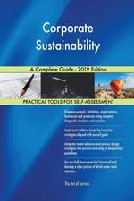 Corporate Sustainability A Complete Guide - 2019 Edition