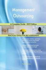 Management Outsourcing A Complete Guide - 2019 Edition