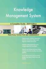 Knowledge Management System A Complete Guide - 2019 Edition