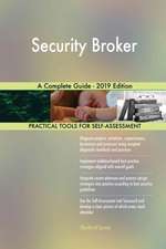 Security Broker A Complete Guide - 2019 Edition