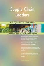 Supply Chain Leaders A Complete Guide - 2019 Edition