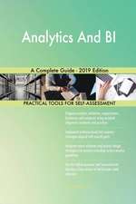 Analytics And BI A Complete Guide - 2019 Edition