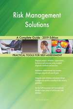 Risk Management Solutions A Complete Guide - 2019 Edition