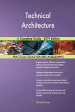 Technical Architecture A Complete Guide - 2019 Edition