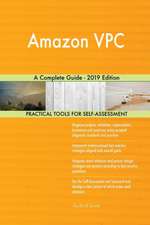 Amazon VPC A Complete Guide - 2019 Edition
