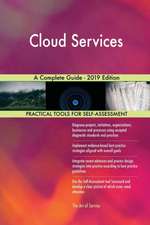 Cloud Services A Complete Guide - 2019 Edition