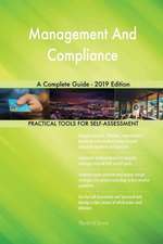 Management And Compliance A Complete Guide - 2019 Edition