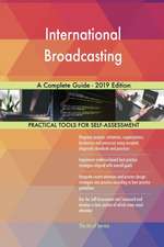 International Broadcasting A Complete Guide - 2019 Edition