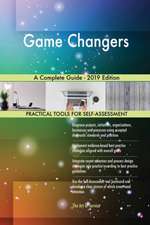 Game Changers A Complete Guide - 2019 Edition