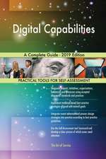 Digital Capabilities A Complete Guide - 2019 Edition