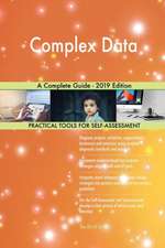 Complex Data A Complete Guide - 2019 Edition