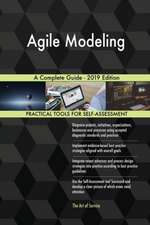 Agile Modeling A Complete Guide - 2019 Edition