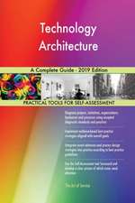 Technology Architecture A Complete Guide - 2019 Edition