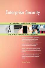 Enterprise Security A Complete Guide - 2019 Edition