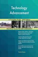 Technology Advancement A Complete Guide - 2019 Edition