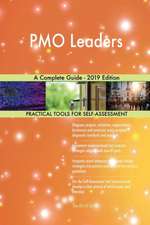 PMO Leaders A Complete Guide - 2019 Edition