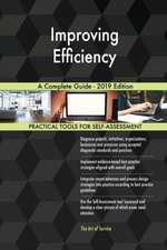 Improving Efficiency A Complete Guide - 2019 Edition
