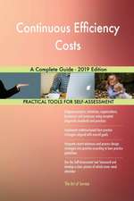 Continuous Efficiency Costs A Complete Guide - 2019 Edition