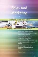 Sales And Marketing A Complete Guide - 2019 Edition