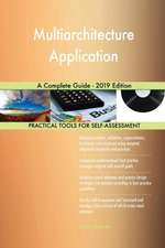 Multiarchitecture Application A Complete Guide - 2019 Edition