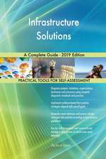 Infrastructure Solutions A Complete Guide - 2019 Edition