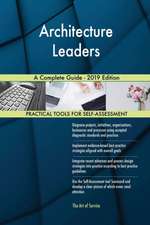 Architecture Leaders A Complete Guide - 2019 Edition