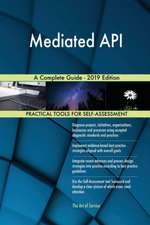 Mediated API A Complete Guide - 2019 Edition