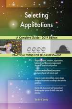 Selecting Applications A Complete Guide - 2019 Edition