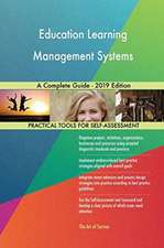 Education Learning Management Systems A Complete Guide - 2019 Edition