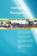 Intelligence Management A Complete Guide - 2019 Edition