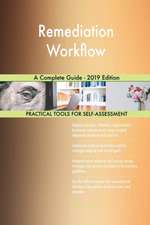 Remediation Workflow A Complete Guide - 2019 Edition
