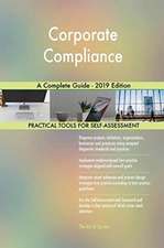 Corporate Compliance A Complete Guide - 2019 Edition