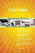 Core System A Complete Guide - 2019 Edition