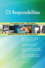 CX Responsibilities A Complete Guide - 2019 Edition