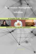 Performance Management Initiatives A Complete Guide - 2019 Edition