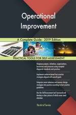 Operational Improvement A Complete Guide - 2019 Edition