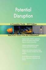 Potential Disruption A Complete Guide - 2019 Edition