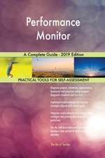 Performance Monitor A Complete Guide - 2019 Edition