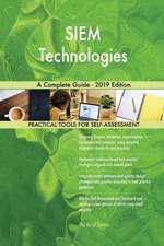 SIEM Technologies A Complete Guide - 2019 Edition